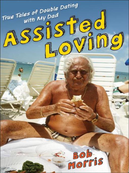 Title details for Assisted Loving by Bob Morris - Wait list